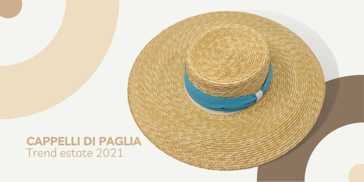 Cappelli di paglia: il trend super glamour dell’estate 2021 